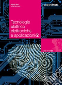 Tecnologie elettrico elettroniche e applicazioni. Per le Scuole superiori. Con espansione online. Vol. 2 libro di SAVI-VACCONDIO