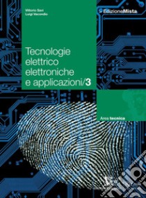 Tecnologie elettrico elettroniche e applicazioni. Per le Scuole superiori. Con espansione online. Vol. 3 libro di SAVI-VACCONDIO