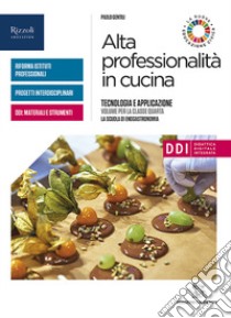 Alta professionalità in cucina. Con Quaderno ricettario. Per la 4ª classe delle Scuole superiori. Con e-book. Con espansione online. Vol. 2 libro di Gentili Paolo