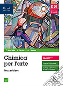 Chimica per l'arte. Per le Scuole superiori. Con e-book. Con espansione online libro di Bucari Carlo; Casali Patrizia; Lanari Anna Maria