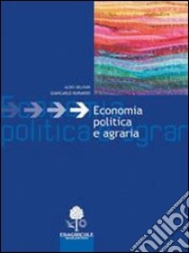 Economia politica e agraria. Per le Scuole superiori libro di Delpari Aldo, Durando Giancarlo