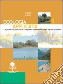 Ecologia applicata. Per le Scuole superiori (1) libro di Ferrari Mario - Marcon Elena - Menta Andrea