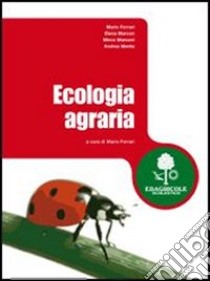 Ecologia agraria. Per gli Ist. Professionali per l'agricoltura libro