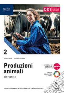 Produzioni animali. Per gli Ist. tecnici agrari. Con e-book. Con espansione online. Vol. 2 libro di Veggetti Alba; Tesio Franco; Cagliero Franca