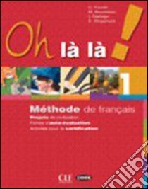 Oh là là! Les couleurs de la grammaire. Con portfolio. Per la Scuola media. Con CD Audio. Con CD-ROM. Vol. 1 libro di Favret C., Bourdeau M., Gallego I.