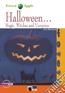 Halloween... Magic; witches and vampires. Con CD Audio libro di Reinhart Kelly