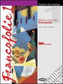 Francofolie. Cahier de l'élève-Francfolio. Per le Scuole superiori. Con CD Audio. Con CD-ROM. Vol. 1: La France libro di Boutégège Régine, Brunin Fabienne