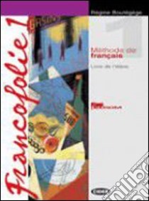 Francofolie. Cahierde l'élève-Francfolio. Per le Scuole superiori. Con CD Audio. Con CD-ROM. Vol. 2: Le monde libro di Boutégège Régine, Brunin Fabienne