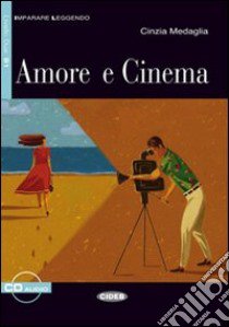 Amore e cinema. Ediz. inglese. Con CD Audio libro di Medaglia Cinzia