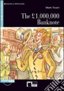 The £ 1.000.000.000 banknote. Con CD Audio libro di Twain Mark