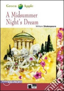 A Midsummer night's dream. Con CD Audio. Con CD-ROM libro di Shakespeare William