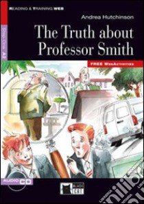 The truth about professor Smith. Con CD Audio libro di Hutchinson Andrea