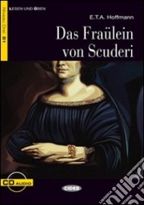 Fraulein von Scuderi. Con CD Audio libro di Seiffarth Achim, Hoffmann Ernst T. A.