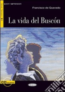 Vida del buscon. Con CD Audio libro di Bocchio Ramazio Flavia, Quevedo y Villegas Francisco G. de