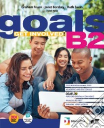 Goals. Get involved! B2. Con INVALSI trainer B1/B2. Per le Scuole superiori. Con e-book. Con espansione online libro di Fruendi G.; Borsbey Janet; Swan Ruth; Ross Tyler