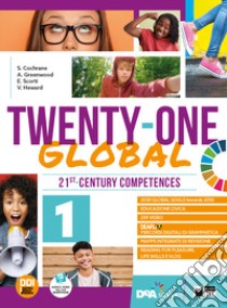 Twenty-one global. With Student's book & Workbook, Think culture, Educazione civica. Per la Scuola media. Con e-book. Con espansione online. Vol. 1 libro