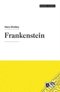 Frankenstein. Con e-book. Con espansione online libro di Shelley Mary