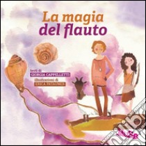 La magia del flauto libro di Cappelletti Giorgia