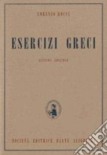 Esercizi greci. Per il Liceo classico libro di Rocci Lorenzo; Bizzocchi C. (cur.)