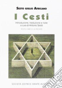 I cesti libro di Sesto Giulio Africano; Sestili A. (cur.)