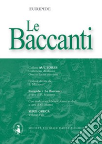 Baccanti (Le) libro di Euripide; Scazzoso P. (cur.)