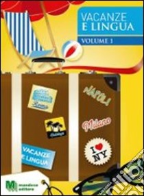 Vacanze e lingua. Per la Scuola media. Vol. 2 libro di Romandini Massimo