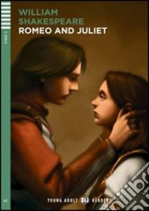 Romeo and Juliet. Con File audio per il download. Con Contenuto digitale per accesso on line libro di Shakespeare William