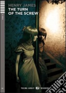 The turn of the screw. Con CD Audio. Con espansione online libro di James Henry