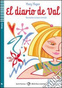 El Diario de Val. Con CD Audio. Con espansione online libro di Flagan Mary