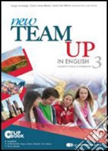 New team up in english. Student's book-Workbook. Per la Scuola media. Con CD-ROM. Con espansione online. Vol. 3 libro di Kavanagh Fergal, Moore Claire L., Morris Catrin Elen