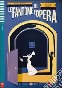 Le fantôme de l'opéra. Con CD Audio. Con espansione online libro di Leroux Gaston