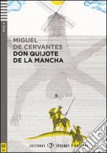 El Ingenioso hidalgo don Quixote de la Mancha. Con CD Audio libro di Cervantes Miguel de