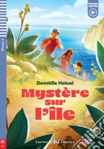 Mystère sur l'île. Con e-book. Con espansione online libro di Hatuel Domitille