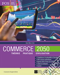 COMMERCE 2050 libro di CRIMI ANNA MARIA  