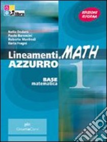 Lineamenti.math blu. Per le Scuole superiori. Con CD-ROM. Con espansione online. Vol. 1 libro di Dodero Nella, Baroncini Paolo, Manfredi Roberto