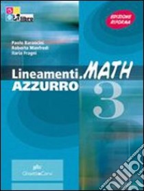 Lineamenti.math blu. Per le Scuole superiori. Con CD-ROM. Con espansione online. Vol. 3 libro di Dodero Nella, Baroncini Paolo, Manfredi Roberto