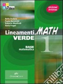 Lineamenti.math verde. Algebra. Con prove INVALSI. Per le Scuole superiori. Con espansione online. Vol. 1 libro di Dodero Nella, Baroncini Paolo, Manfredi Roberto