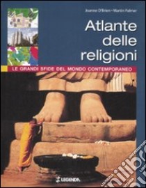 Atlante delle religioni libro di O'Brien Joanne - Palmer Martin