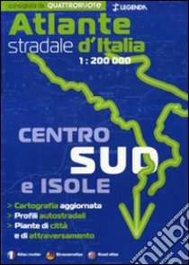 Atlante stradale d'Italia. Centro-sud e isole 1:200.000. Ediz. illustrata libro