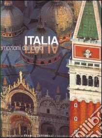 Italia, emozioni dal cielo. Con DVD libro di Bertolazzi Alberto - Attini Antonio - Bertinetti Marcello