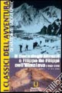 Il duca degli Abruzzi e Filippo De Filippi nell'Himalaya libro di De Filippi Filippo