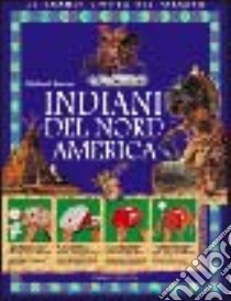 Indiani del Nord America libro di Steele Philip