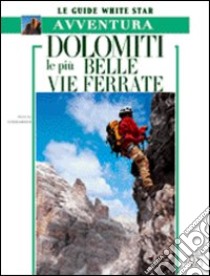 Dolomiti. Le più belle vie ferrate libro di Sombardier Pascal