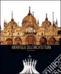 Meraviglie dell'architettura. Ediz. illustrata libro di Boccia Francesco