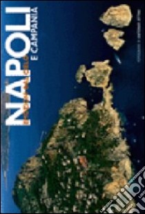 Napoli e Campania libro di Attini Antonio