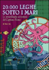 Ventimila leghe sotto i mari. Le straordinarie avventure del capitano Nemo. Libro pop-up libro di Ita Sam