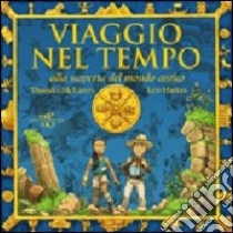 Viaggio nel tempo. Alla scoperta del mondo antico libro di Hartas Leo - McLaren Thando