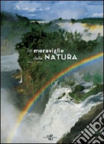 Le meraviglie della natura libro di Moore Robert J.