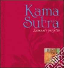 Kama sutra. L'amante perfetto libro