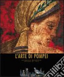 L'Arte di Pompei libro di Magagnini Antonella - De Luca Araldo